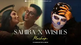 Sahiba x Wishes - Mashup | Aditya Rikhari | Talwiinder | Shubhadip Dey | Vibevik
