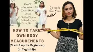 HOW TO TAKE OWN BODY MEASUREMENTS/Part 2 of the Making of Liza Soberano's Dress/in Taglish