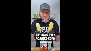 The BEST Outlaws Oven Roasted Corn!
