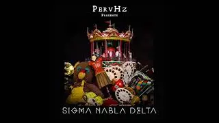 PervHz - Boner {Sigma Nabla Delta}