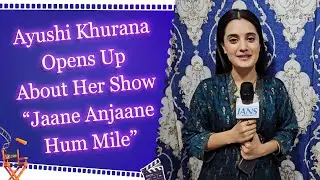 Exclusive Interview with Ayushi Khurana | Jaane Anjaane Hum Mile | Make-up Advice And Fashion