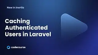 Caching Authenticated Users in Laravel