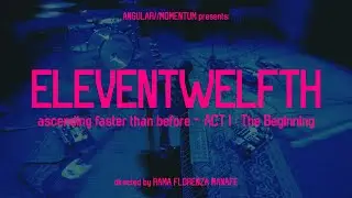 eleventwelfth &mdash; ascending faster than before - ACT I : The Beginning (Official Music Video)