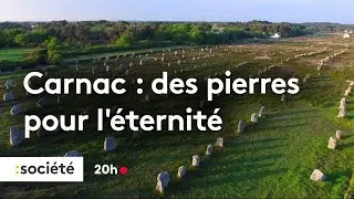 Carnac, des pierres pour l’éternité