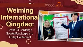 Weiming International Qingdao (WMISD): Math 24 Challenge Sparks Fun, Logic and Friday Excitement