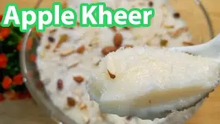 Apple Kheer Recipe | Saib Ki Kheer | Apple Sweet Dish | Apple Ki Kheer Banane Ka Tarika | Dessert