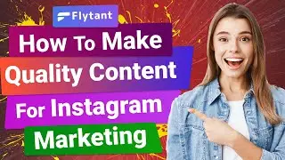 How to Create Quality content for Instagram | Fast Easy steps