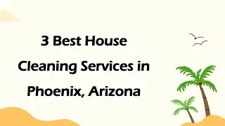 3 Best House Cleaning Services in Phoenix, Arizona | Home Cleaners