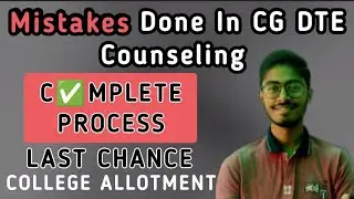 HOW TO CORRECT THE MISTAKES DONE IN CG DTE COUNSELINGICOMPLETE PROCESSIPROCESS OF COLLEGE ALLOTMENT