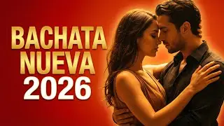 Bachata Mix 2026 Momentos de Amor | M&uacute;sica Para Compartir