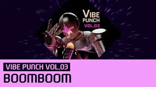 BOOMBOOM | Vibe Punch vol.03 | Vibe Punch