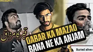 Qabar ka mazak banane wala | Buried alive challenge gone wrong |grave challenge | indian youtuber