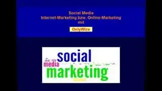 *VIP* Social Media Internet-Marketing bzw. Online-Marketing mit OnlyWire (Online-Werbung)