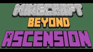 Beyond Ascension {Modded Minecraft} Part. 23