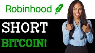 How To Short Bitcoin On Robinhood (2025)