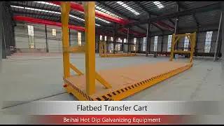 Flatbed transfer cart for hot dip galvanizing