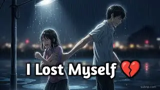 I Lost Myself (And You Never Looked Back) — 💔 emotional song video 