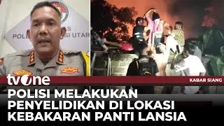 Polisi Masih Selidiki Insiden Kebakaran Hebat di Panti Lansia yang Tewaskan 16 Orang | Kabar Siang