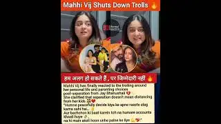 Mahi Vij Shuts down Trolls🔥 #mahivij #jaibhanushali