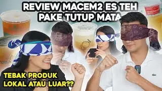 TEBAK TEA LOKAL ATAU INTERNASIONAL DENGAN TUTUP MATA