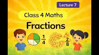 Class 3 & 4 Maths | Chapter Fraction | Lecture - 7