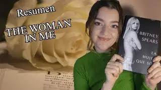 Resumen libro THE WOMAN IN ME (cap&iacute;tulos 1-9) | Britney Spears