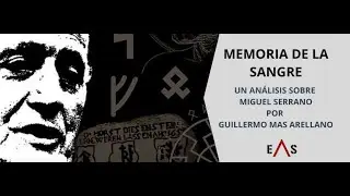 Memoria de la sangre - Un analisis sobre Miguel Serrano por Guillermo Mas Arellano