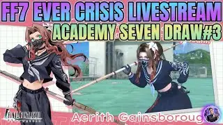 [Final Fantasy 7 Ever Crisis] LIVE STREAM EP.45 | Ever Crisis Academy Seven #3 Aerith Banner Pulls
