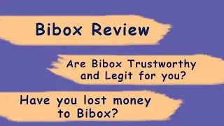 Bibox Review 2022, Are Bibox Trustworthy and Legit for you?-Have you lost money to Bibox?