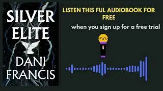 Silver Elite Audiobook Summary | Powerful Romance & Suspense That Keeps You Hooked