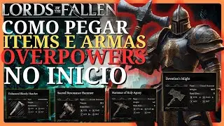 Como conseguir ITEMS OVERPOWERS no INICIO do JOGO - Lords of the fallen - Dicas - Ficando Op Rapido