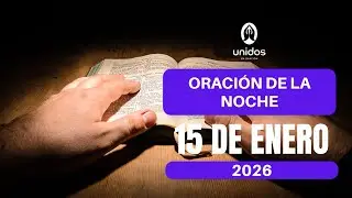 Oración de la noche para el 15 de enero del 2026