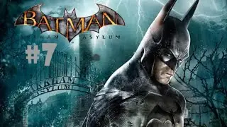 You're off the INVITATION LIST! || Batman Arkham Collection - Arkham Asylum || 7