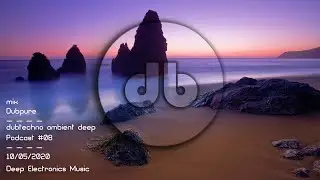 Deep Electronic Music Podcast #08