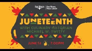 Africa to Texas: A Juneteenth Journey | Fort Worth Public Library