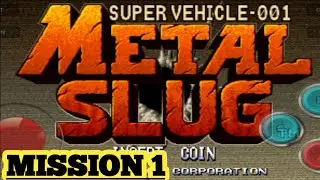 Metal Slug ( Mission 1 )