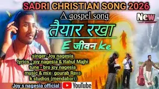 TAIYAR RAKAH//NEW DOOARS SADRI ELSHADAI SONG 2026// BY-JOY NAGESIA 