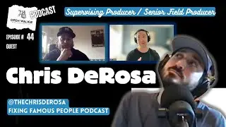 Ep. 44 Chris DeRosa - Supervising Producer/Senior Field Producer - Open Walkie Podcast - TV Crew