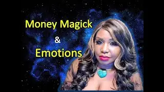My experience with Wealth Magick - Releasing Emotions & Manifesting Money