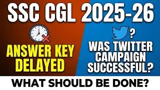 SSC CGL 2025 Answer Key Delayed ? Twitter Campaign ?