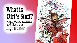 What is Girl's Stuff? with Storyboard Artist and Illustrator Llyn Hunter