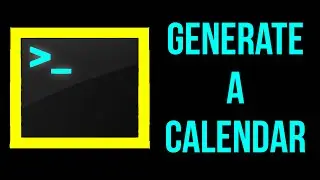 Terminal Tutorial! Generate a Quick Calendar! Part 19!