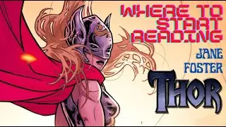 WHERE TO START READING JANE FOSTER THOR - How To