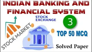 Indian Banking, Financial System and Stock Exchange GK| Top 50 Solved MCQs
