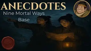 Nine Mortal Ways Base – Anecdotes & Experiences | Where Winds Meet