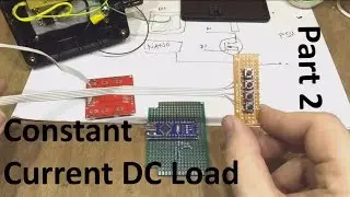 Constant Current DC Load - Part 2 - Hardware - Adam's Arduino Projects
