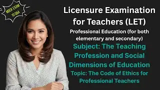 LET Professional Education: The Code of Ethics for Professional Teachers (10 Q&A Mock Exam)