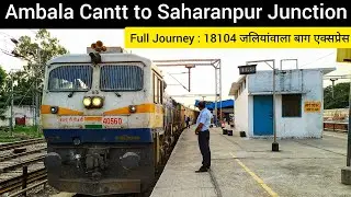 Ambala Cantt-Saharanpur Jallianwala Bagh Express Full Journey Onboard 08104 जलियांवाला बाग एक्सप्रेस
