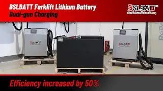 SHOCKING! BSLBATT Forklift Lithium Battery Dual-Gun Charging Boosts Efficiency by 50%!