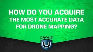 How Do You Acquire the Most Accurate Data for Drone Mapping?